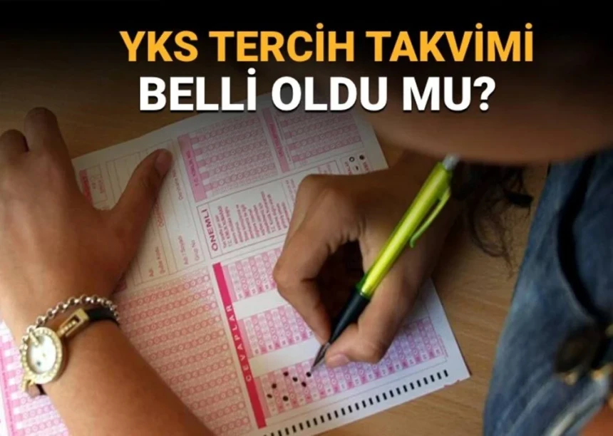 YKS tercih kılavuzu yayınlandı mı? Üniversite tercihleri ne zaman başlıyor?