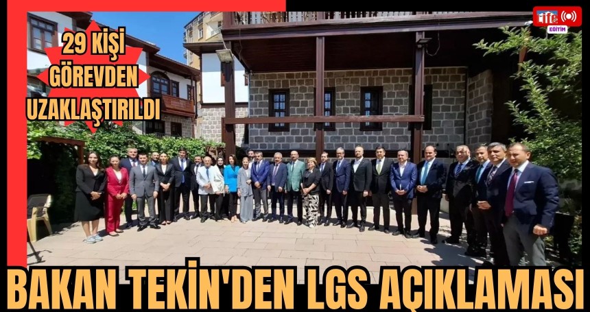 Bakan Tekin'den LGS açıklaması; 29 kişi görevden uzaklaştırıldı