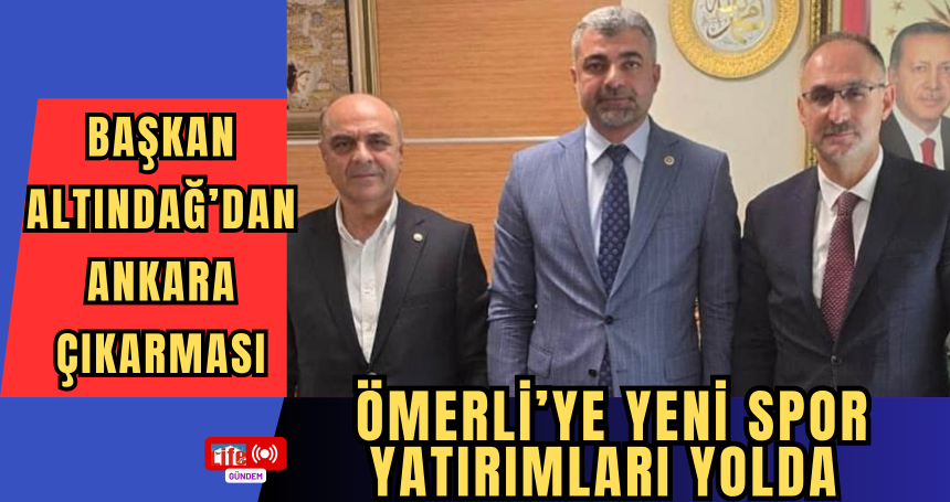 Başkan Altındağ’dan Ankara Çıkarması: Ömerli’ye Yeni Spor Yatırımları Yolda