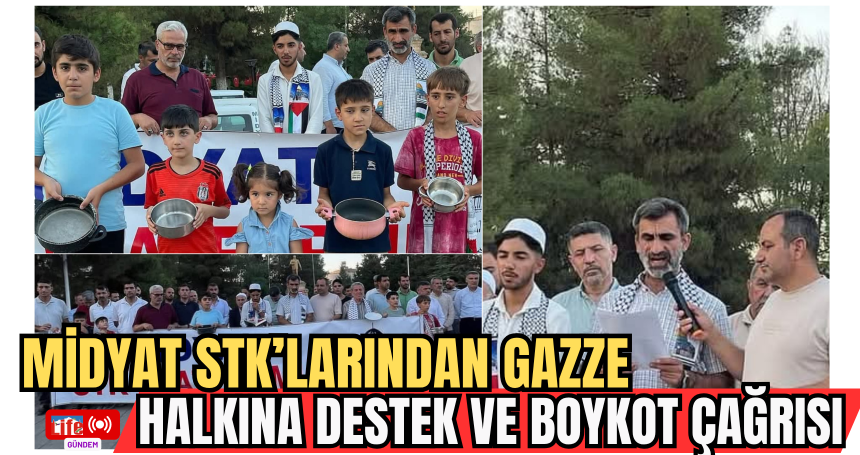 Midyat STK’larından Gazze Halkına Destek ve Boykot Çağrısı