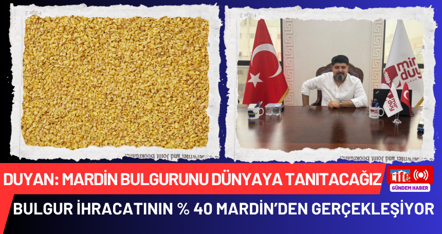 Başkan Duyan: Mardin Bulgurunu her alanda tanıtacağız!
