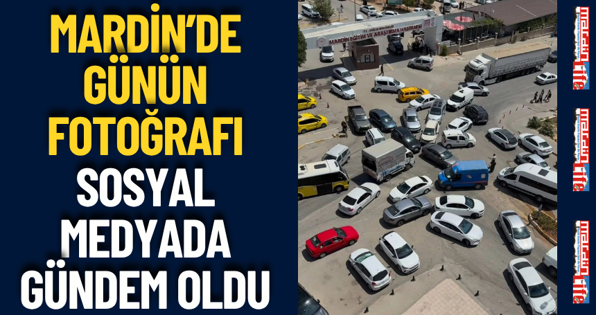 Mardin'de o fotoğraf gündem oldu!