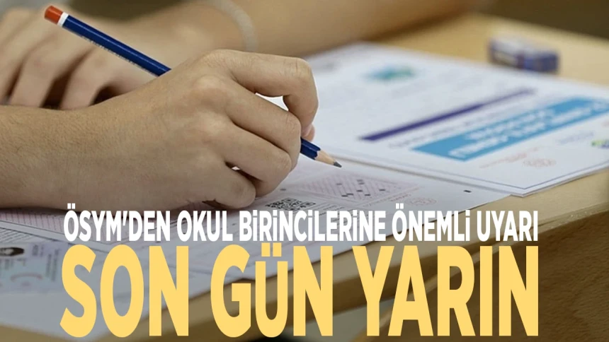 ÖSYM'den okul birincilerine kritik uyarı!