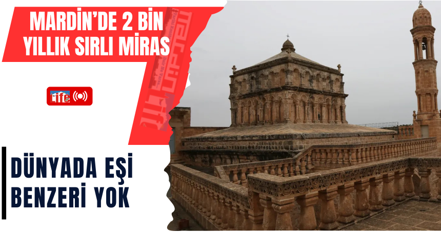 Mardin’de 2 Bin Yıllık Sırlı Miras