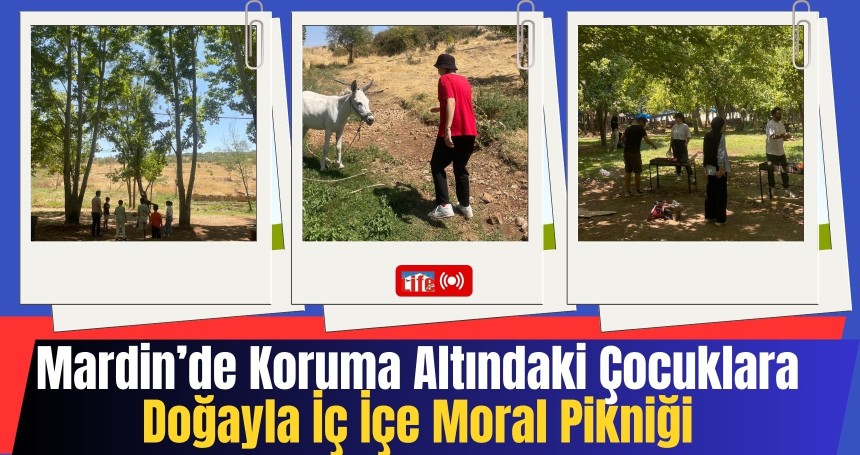 Mardin’de Koruma Altındaki Çocuklara Doğayla İç İçe Moral Pikniği