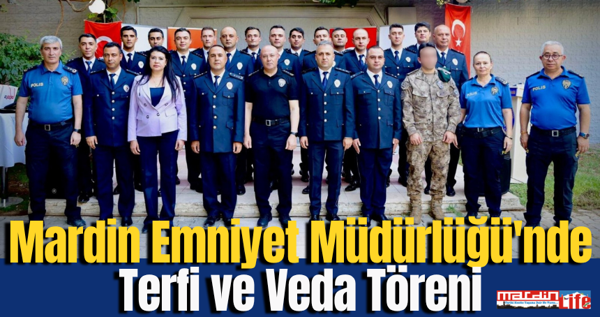 Mardin Emniyet Müdürlüğü'nde Terfi ve Veda Töreni