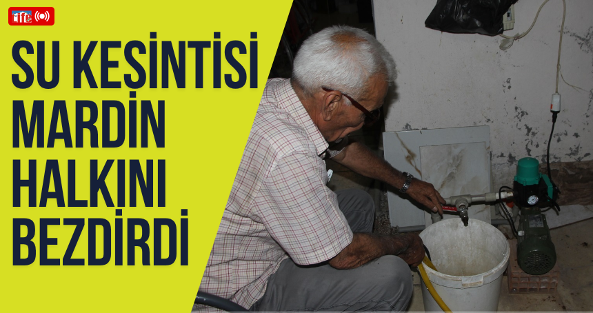 Su kesintisi, Mardin halkını bezdirdi