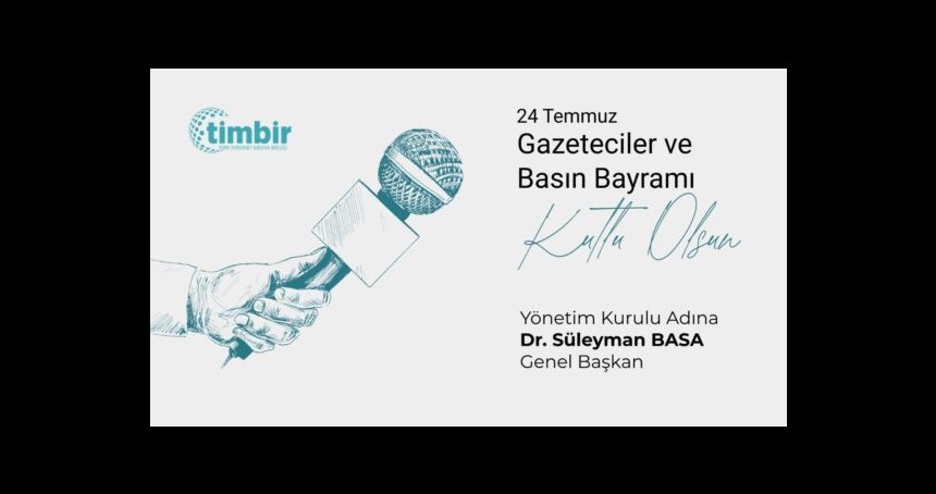 TİMBİR’den 24 Temmuz Mesajı: “Gazetecilik Fedakârlık ve Cesaret İster”