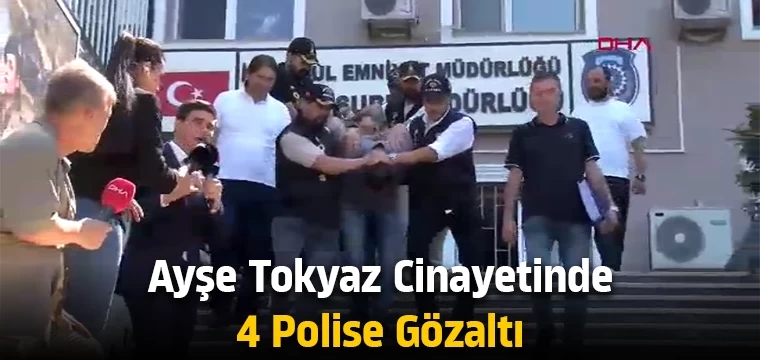 Ayşe Tokyaz cinayetinde yeni gelişme!