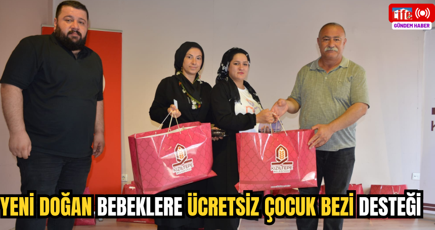 Yeni Doğan Bebeklere Ücretsiz Çocuk Bezi Desteği