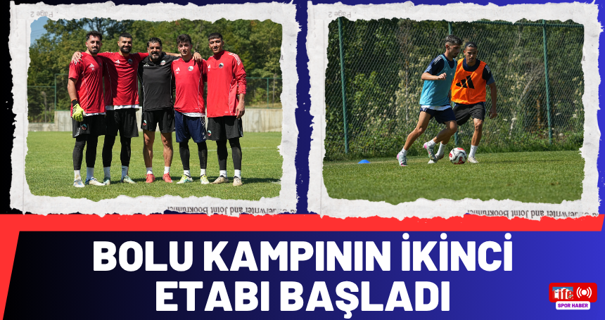 Bolu kampının ikinci etabı başladı
