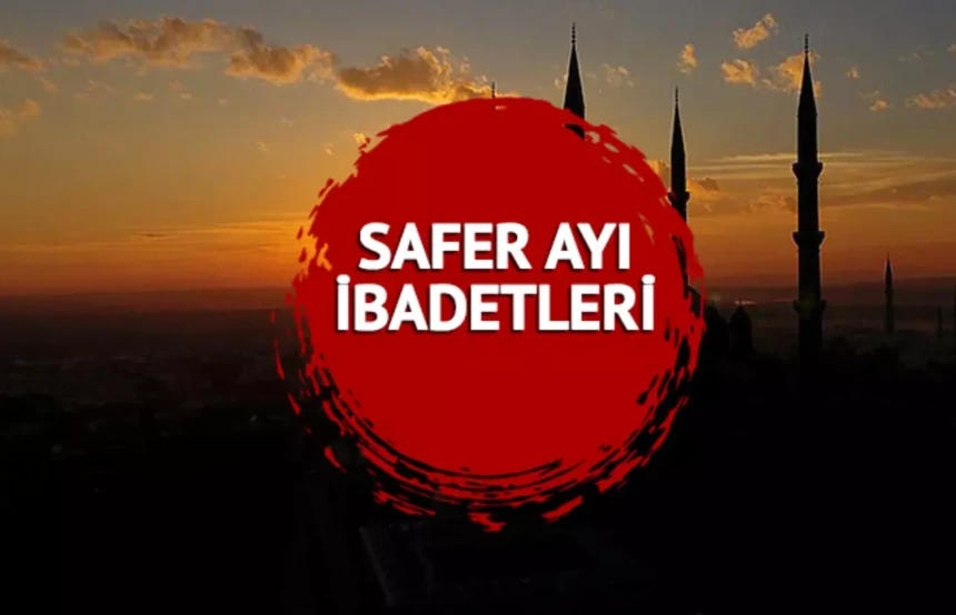 Safer ayında yapılacak ibadetler nelerdir? Safer ayında okunacak dualar nelerdir?