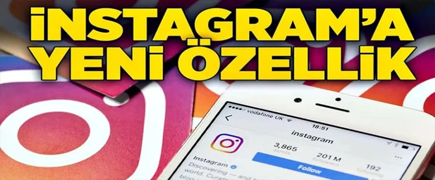 Instagram'a gelen yeni özellik kafa karıştırdı: Çoğu kullanıcı farkında değil