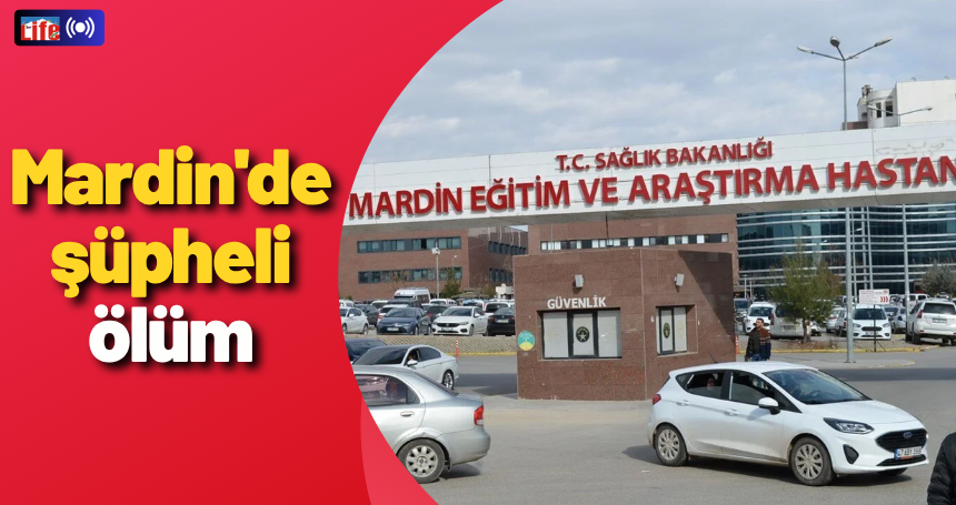 Mardin'de şüpheli ölüm