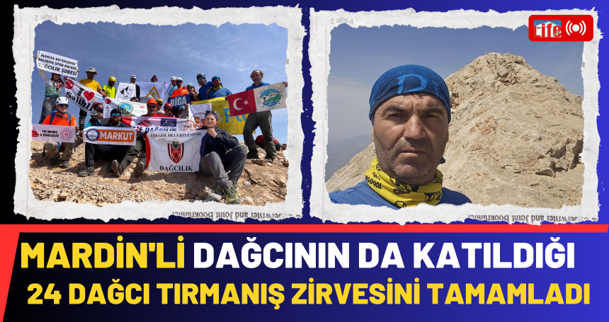Mardin'li Dağcının da katıldığı 24 Dağcı tırmanış zirvesini tamamladı