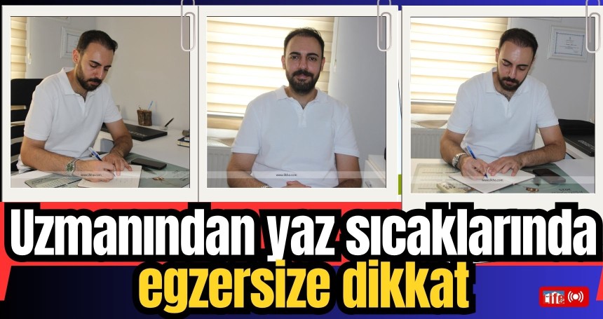 Uzmanından yaz sıcaklarında egzersize dikkat