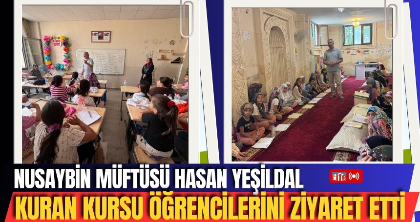 Nusaybin Müftüsü Hasan Yeşildal, kuran kursu öğrencilerini ziyaret etti