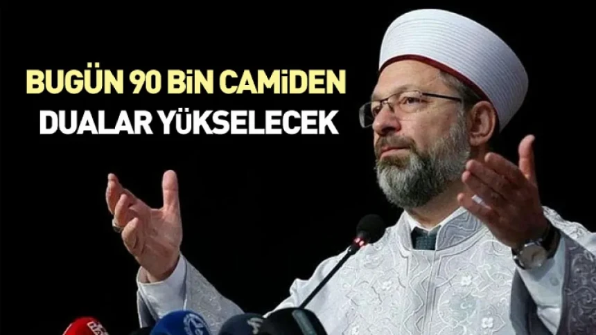 Bugün 90 bin camiden dualar yükselecek