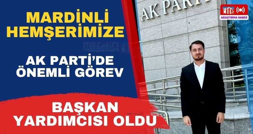 Mardinli Genç Hemşerimize AK Parti'de Üst Düzey Görev