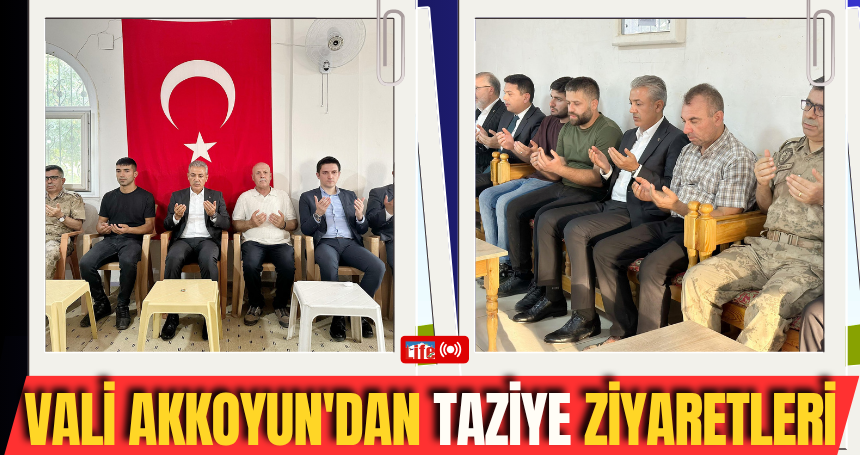 Vali Akkoyun'dan taziye ziyaretleri