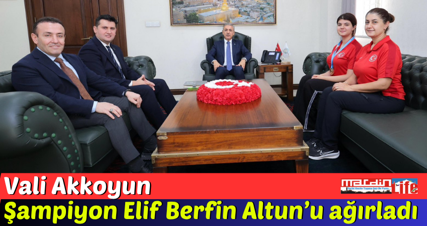 Vali Akkoyun, Şampiyon Elif Berfin Altun’u ağırladı