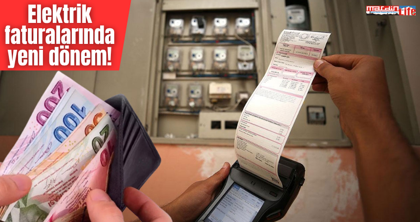 Elektrik faturalarında yeni dönem!