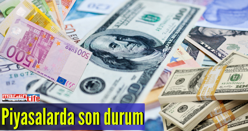 Haftanın ilk iş gününde piyasalarda son durum