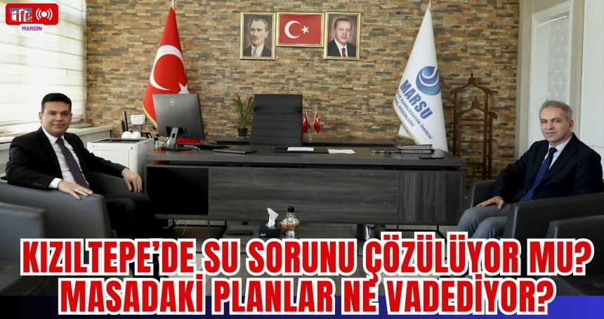Kızıltepe’de Su Sorunu Çözülüyor mu? Masadaki Planlar Ne Vadediyor?