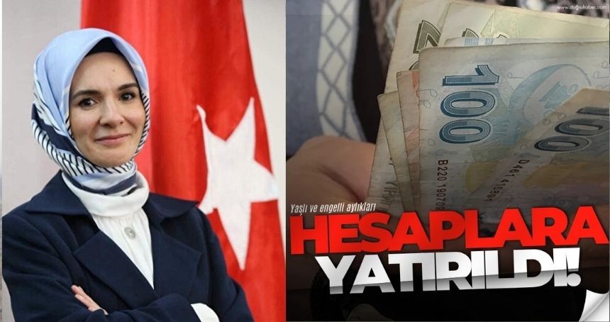 Yaşlı ve engelli aylıkları hesaplara yatırıldı