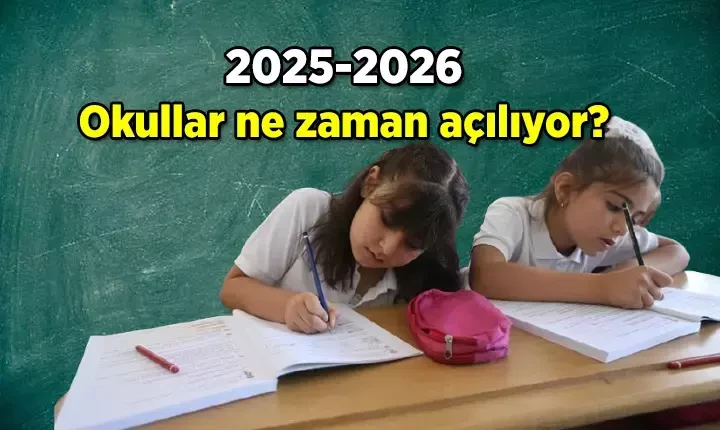 2025-2026 eğitim öğretim yılı ne zaman başlıyor? Okullar ne zaman açılacak?