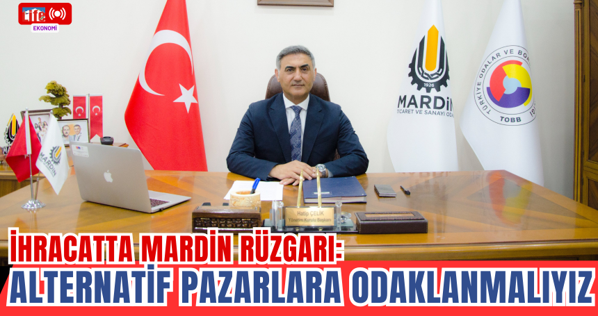 “İhracatta alternatif pazarlara odaklanmalıyız”