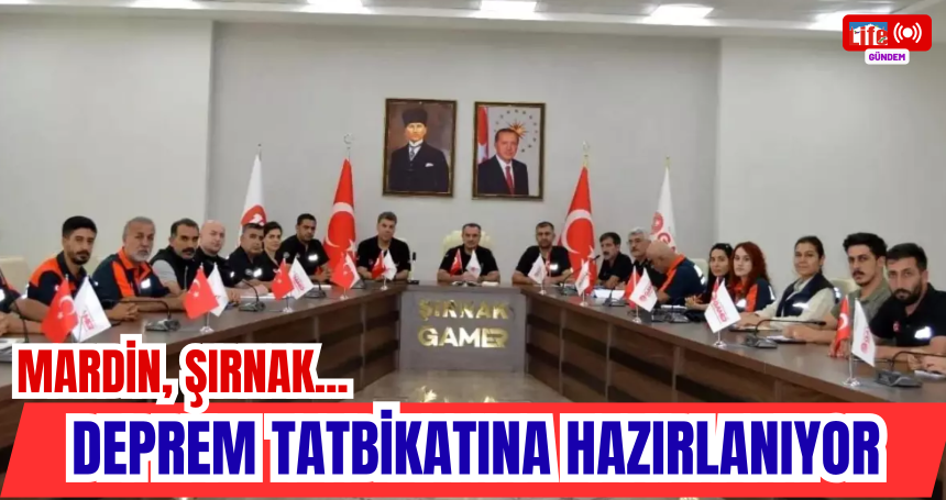 Mardin, Şırnak... Deprem Tatbikatına Hazırlanıyor