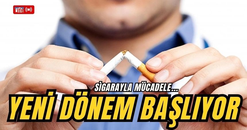 Sigarayla mücadelede yeni dönem başlıyor