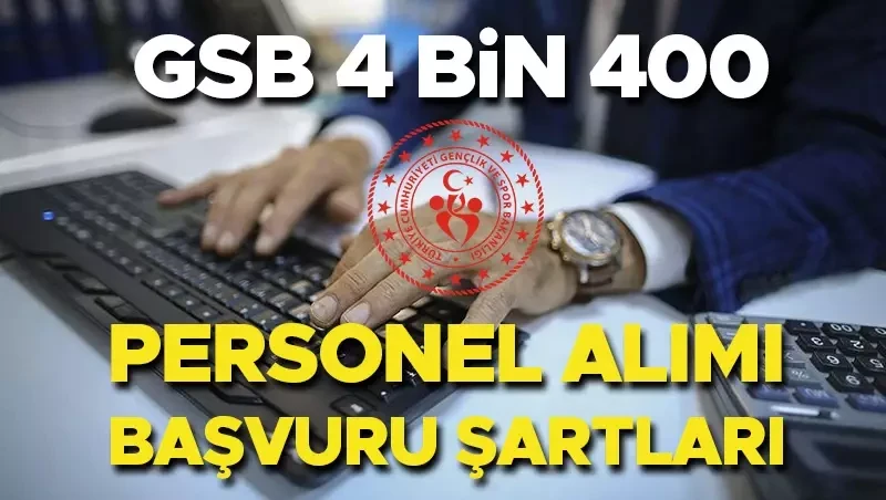 GSB personel alımı ne zaman? Kaç personel alınacak? Başvuru şartları neler?