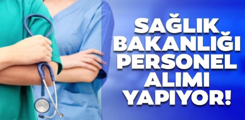 Sağlık Bakanlığı binlerce personel alımı yapacak! İşte başvuru tarihe ve şartları