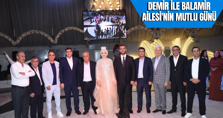 Demir ile Balamir Ailesi'nin mutlu günü