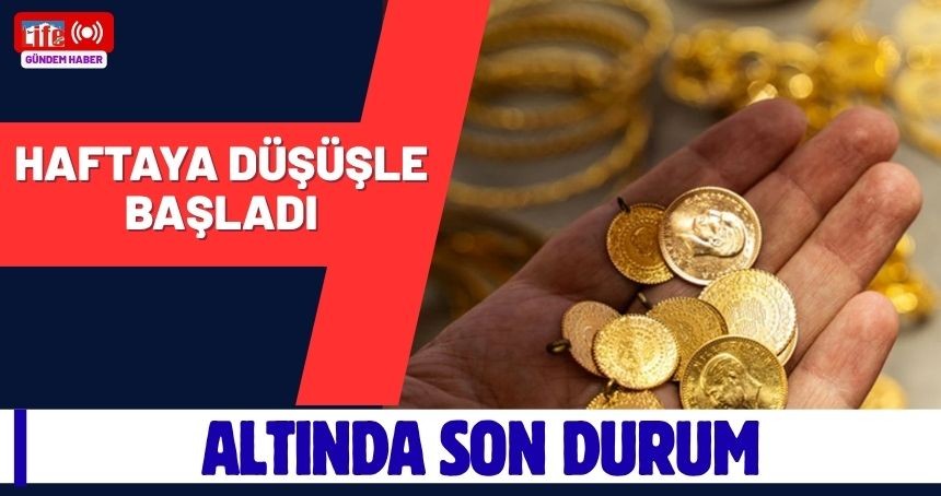 Haftaya düşüşle başlayan ALTIN'da son durum!