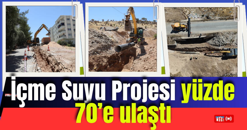 İçme Suyu Projesi yüzde 70’e ulaştı