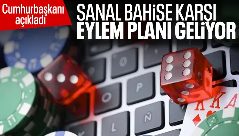 Cumhurbaşkanı Erdoğan duyurdu: Sanal bahise karşı eylem planı geliyor