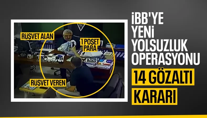 İBB'ye yeni dalga operasyon: 14 kişiye daha gözaltı