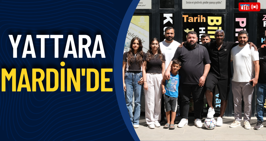 Yattara Mardin'de