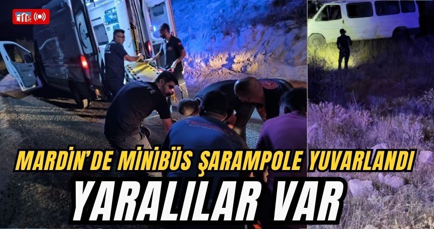 Mardin’de minibüs şarampole yuvarlandı; yaralılar var