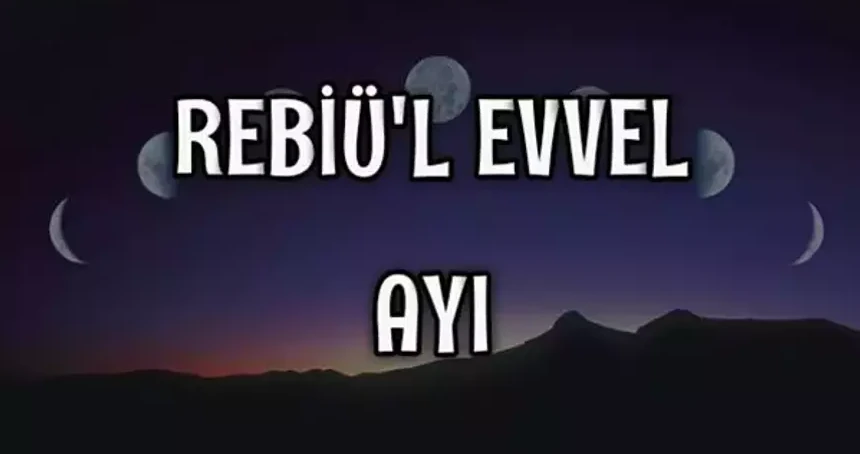 Rebiülevvel ayı ne zaman başlıyor 2025? Hangi güne denk geliyor?