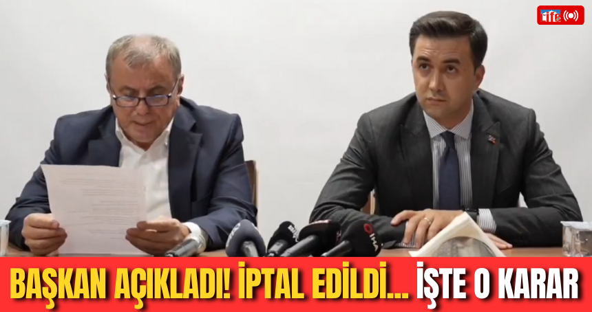 Başkan açıkladı! İptal edildi... İşte o karar