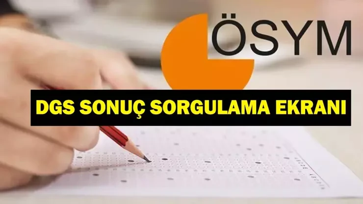 DGS sonuçları açıklandı: DGS Sonuç Sorgulama Ekranı