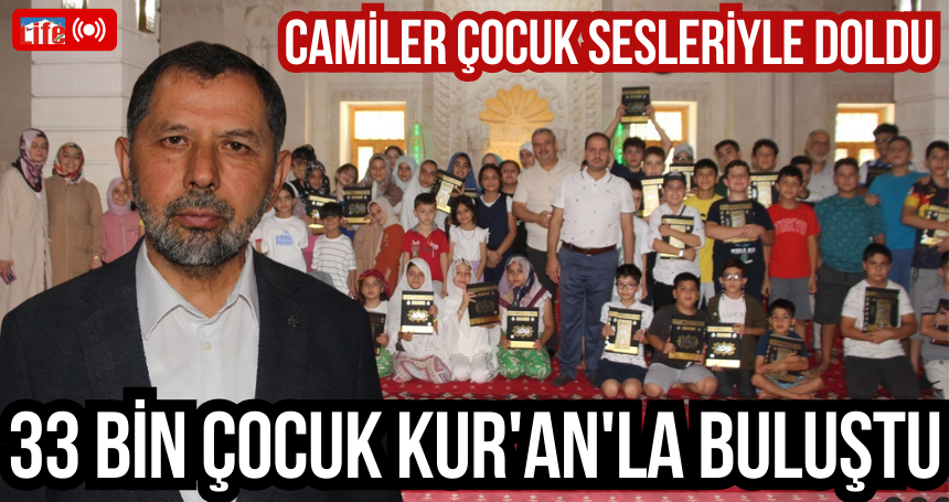 33 bin çocuk Kur'an'la buluştu! Camiler çocuk sesleriyle doldu