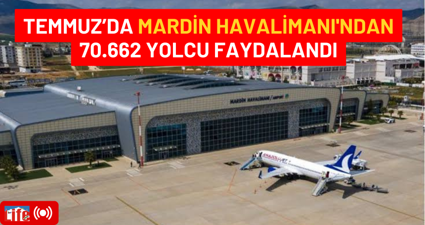 Temmuz’da Mardin Havalimanından 70.662 Yolcu faydalandı