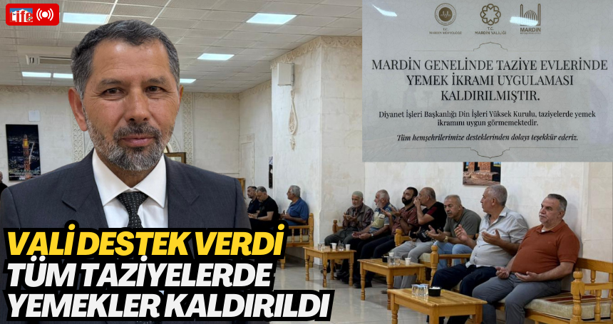 Vali destek verdi! Tüm taziyelerde yemekler kaldırıldı