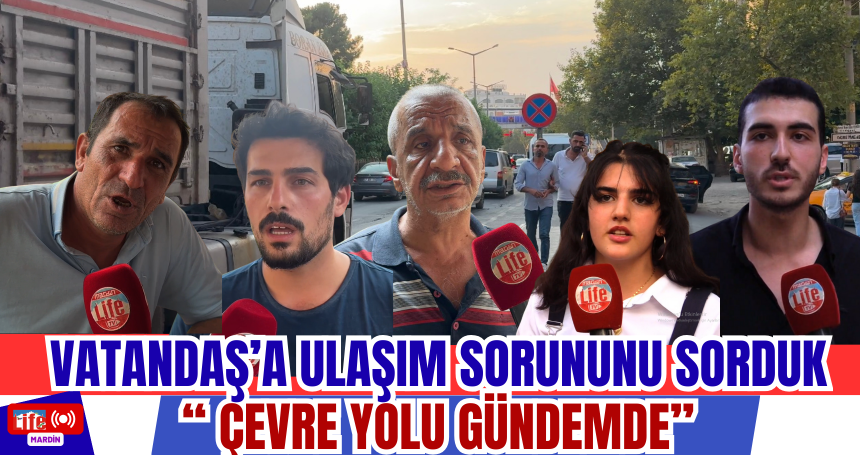 Vatandaş’a Ulaşım Sorununu Sorduk:  Çevre Yolu Gündemde