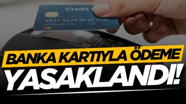 Alışveriş yapacaklar dikkat! Banka kartıyla ödeme yasaklandı